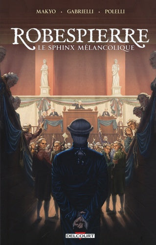 Les mal aimés de l'histoire - Robespierre le sphinx mélancolique
