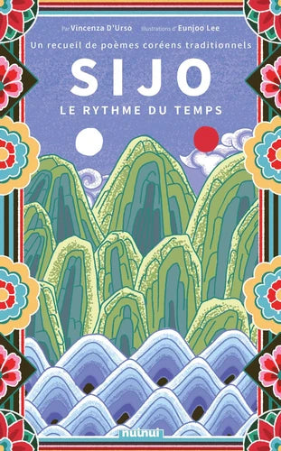 Sijo. Le rythme du temps. Un recueil de poèmes coréens traditionnels - Rocket
