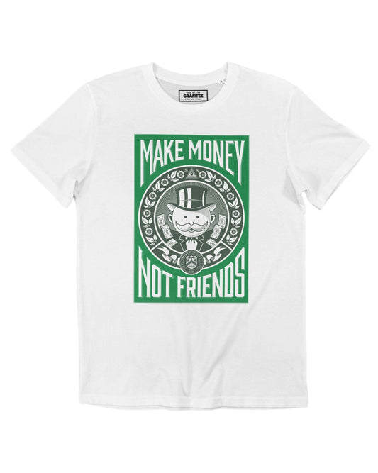 T-Shirt Make Money Not Friends