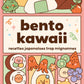 Bento kawaii : recettes japonaises trop mignonnes