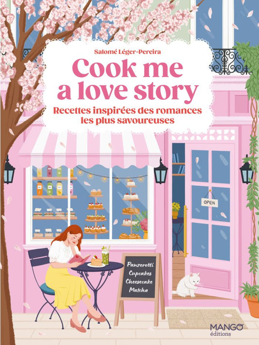 Cook me a love story - Recettes inspirées de romances les plus savoureuses