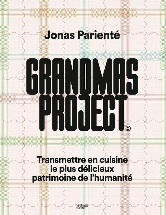 Grandmas project : Transmettre en cuisine le plus délicieux patrimoine de l'humanité