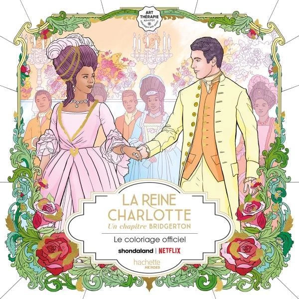 La Reine Charlotte : Un chapitre Bridgerton - Le livre de coloriage officiel Netflix