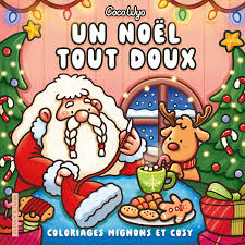 Un Noël tout doux - Coloriages mignons et cosy