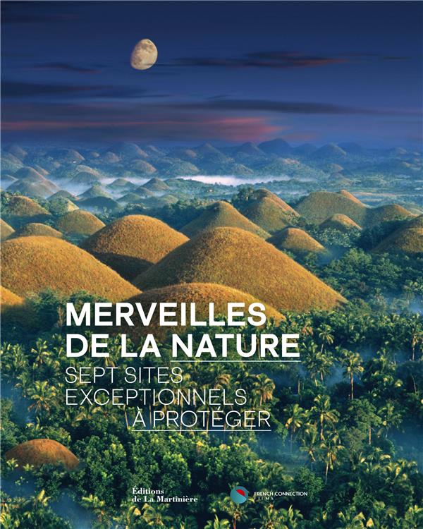 Merveille de la nature sept sites exceptionnels à protéger