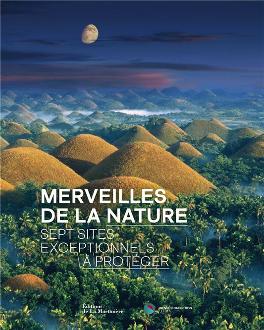 Merveille de la nature sept sites exceptionnels à protéger