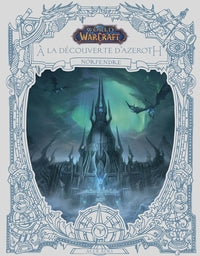 World of Warcraft : A la découverte d'Azeroth : Norfendre